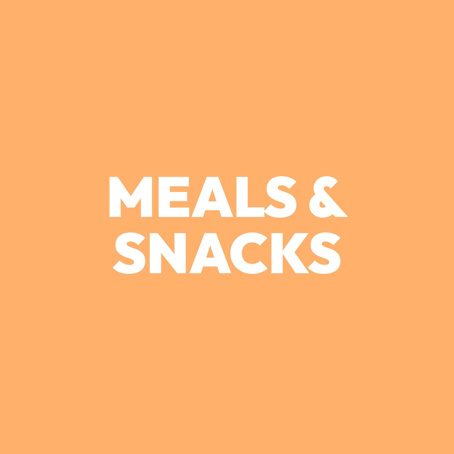 Meals and Snacks